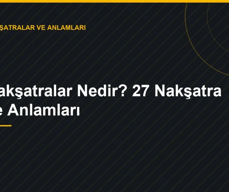 Nakşatralar Nedir? 27 Nakşatra ve Anlamları — Zerrin Zindancıoğlu blog görseli