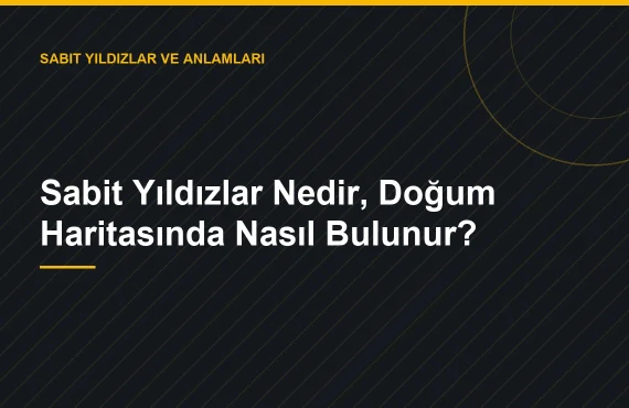Sabit Yıldızlar Nedir, Doğum Haritasında Nasıl Bulunur? — Zerrin Zindancıoğlu blog görseli