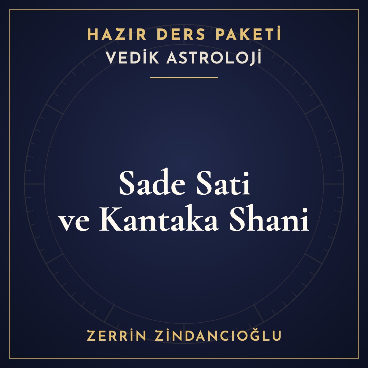 Vedik Astroloji — Sade Sati ve Kantaka Shani hazır ders paketi