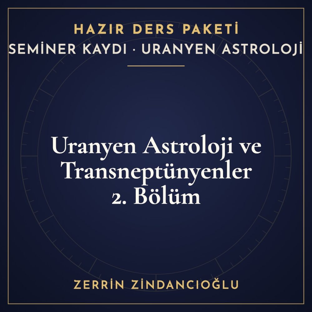 Seminer kaydı — Uranyen Astroloji ve Transneptünyenler 2. Bölüm